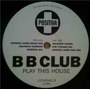 BB Club - Play This House