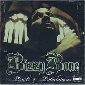 Bizzy Bone - Trials & Tribulations