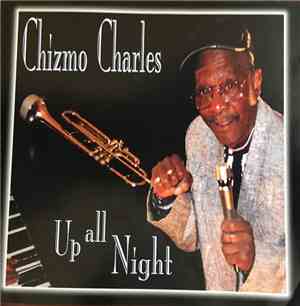 Chizmo Charles - Up All Night