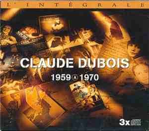 Claude Dubois - L'intégrale Dubois 1959 à 1970