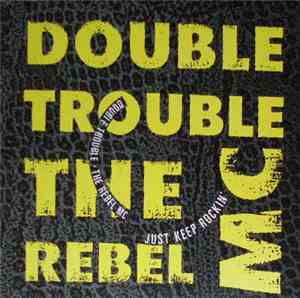 Double Trouble & Rebel MC - Just Keep Rockin'