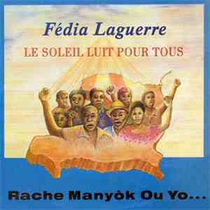 Fedia Laguerre - Le Soleil Luit Pour Tous / Rache Manyek Ou Yo