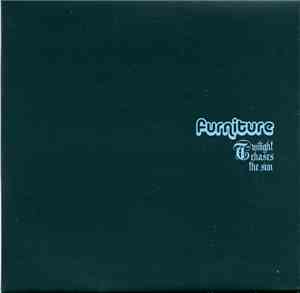 Furniture  - Twilight Chases The Sun