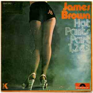 James Brown - Hot Pants, Part 1 / Hot Pants, Part 2 & 3