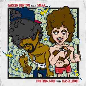 Jarren Benton Meets SMKA - Huffing Glue With Hasselhoff