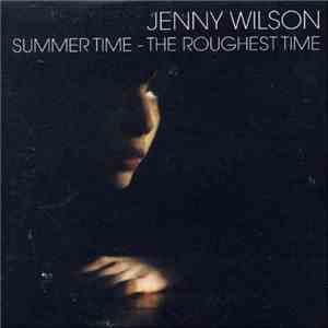 Jenny Wilson - Summer Time - The Roughest Time
