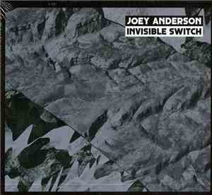 Joey Anderson  - Invisible Switch