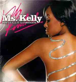 Kelly Rowland - Ms. Kelly (Don't Call It A Comeback)