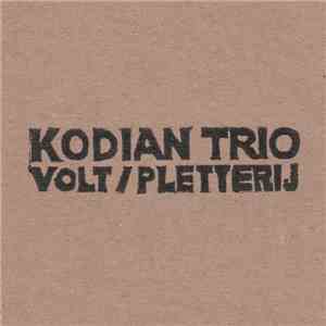Kodian Trio - Volt / Pletterij