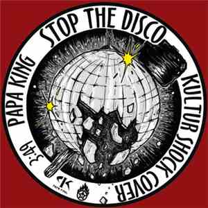 Kultur Shock, Papa King - Stop The Disco