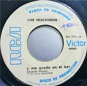 Los Iracundos - Y Me Quedé En El Bar / Quédate Adonde Vas