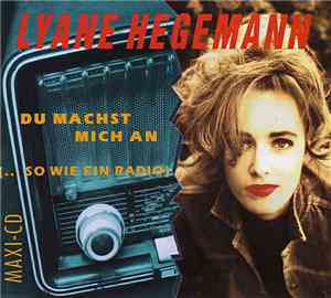 Lyane Hegemann - Du Machst Mich An (...So Wie Ein Radio)