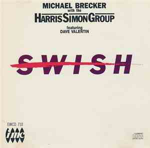 Michael Brecker with the Harris Simon Group featuring Dave Valentin - Swish