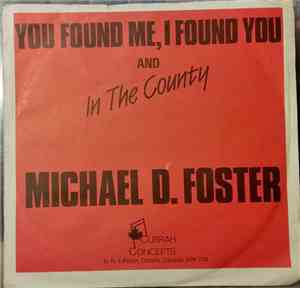 Michael D. Foster - You Found Me, I Found You