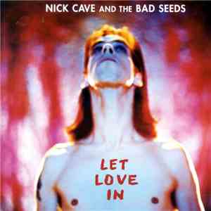 Nick Cave And The Bad Seeds - Let Love In