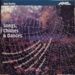 Rob Keeley - Songs, Chimes & Dances
