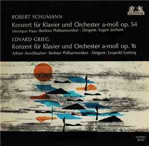 Robert Schumann - Edvard Grieg / Berliner Philharmoniker • Monique Haas • A ...