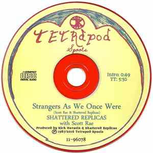Shattered Replicas with Scott Rae  - Strangers As We Once Were