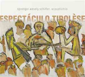 Sprenger - Wesely - Schiffer Acoustic Trio - Espectáculo Tirolèse