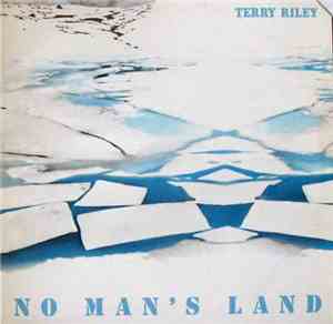 Terry Riley - No Man's Land