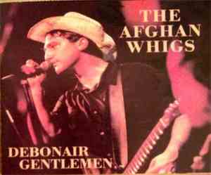 The Afghan Whigs - Debonair Gentlemen