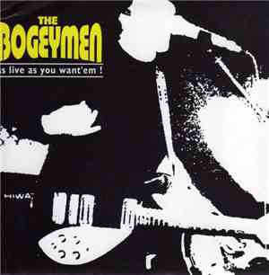 The Bogeymen - As Live As You Want 'Em!
