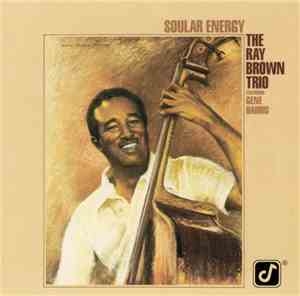 The Ray Brown Trio Featuring Gene Harris - Soular Energy