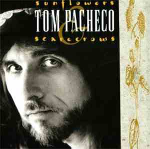 Tom Pacheco - Sunflowers And Scarecrows