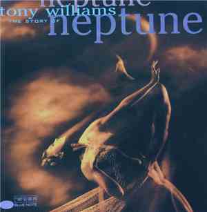 Tony Williams - The Story Of Neptune