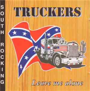 Truckers  - Leave Me Alone