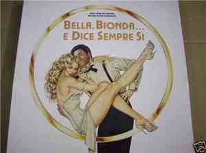 Various - Bella,bionda... e dice sempre si - Music From The Original Motion ...
