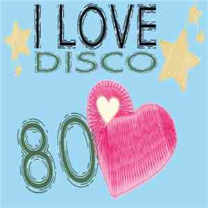 Various - I Love Disco 80