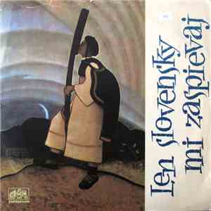 Various - Len Slovensky Mi Zaspievaj
