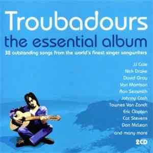 Various - Troubadours The Essential Album