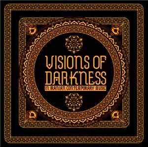 Various - Visions Of Darkness (In Iranian Contemporary Music)
