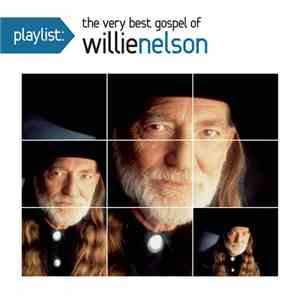 Willie Nelson - Playlist: The Very Best Gospel Of Willie Nelson