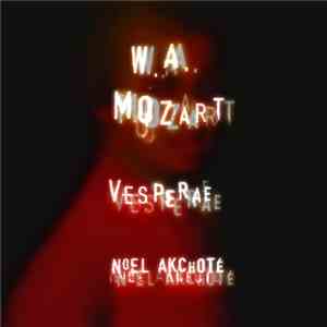Wolfgang Amadeus Mozart, Noël Akchoté - Vesperae (Arranged For Guitar)