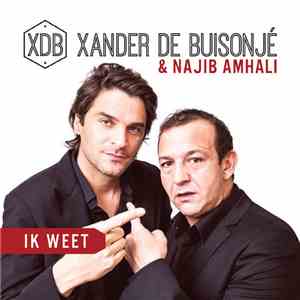 Xander de Buisonjé & Najib Amhali - Ik Weet