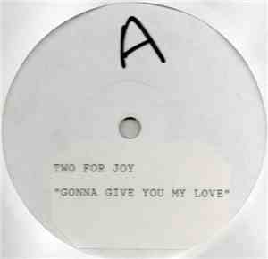 2 For Joy - Gonna Give You My Love