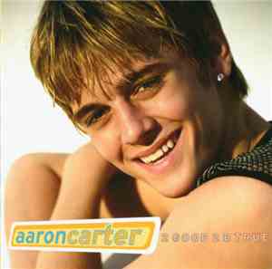 Aaron Carter - 2 Good 2 B True