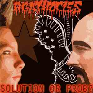 Agathocles / Intestinal Infection - Solution Or Prob? / Ihr Müsst Draußen B ...