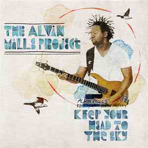 Alvin Mills - Keep Your Head To The Sky