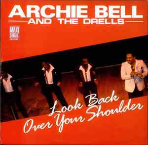 Archie Bell & The Drells - Look Back Over Your Shoulder