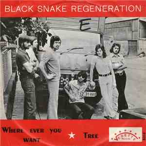 Black Snake Regeneration - Where Ever You Want / Tree