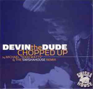Devin The Dude - Chopped Up