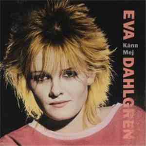 Eva Dahlgren - Känn Mej