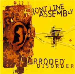Front Line Assembly - Corroded Disorder