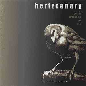 Hertzcanary - Special Emphasis On Life