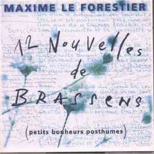 Maxime Le Forestier - 12 Nouvelles De Brassens (Petits Bonheurs Posthumes)