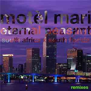 Motèl Mari - Eternal Peasant Remixes: South Africa x South Florida